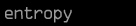 entropy